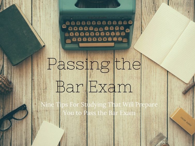 These nine steps will help prepare you to study, take, and pass the Bar Exam