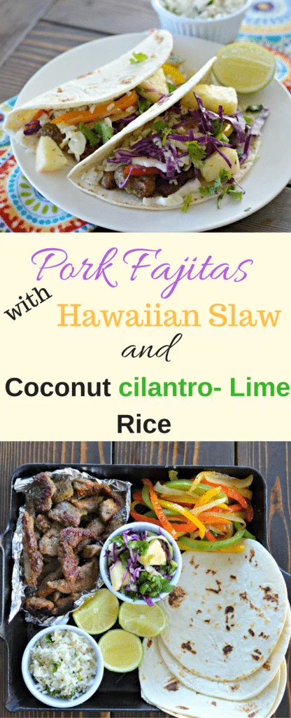 These pork fajitas with Hawaiian slaw and coconut cilantro-lime rice is a perfect meal for busy weeknights. You definitely will want to try these soon!